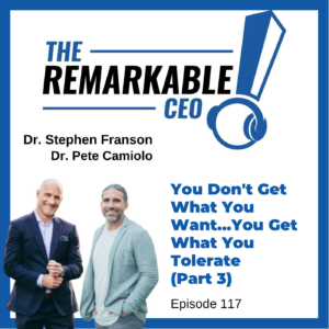 Episode 117 - You Don't Get What You Deserve... You Get What You Tolerate