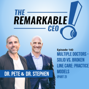 Episode 140 – Multiple Doctors - Solid vs. Broken Line Care: Practice Models (Part 2)