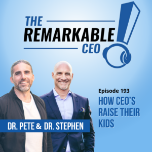 Episode 193 - How CEO’s Raise their Kids