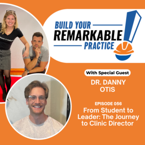 Episode 056 - From Student to Leader: The Journey to Clinic Director with Dr. Danny Otis