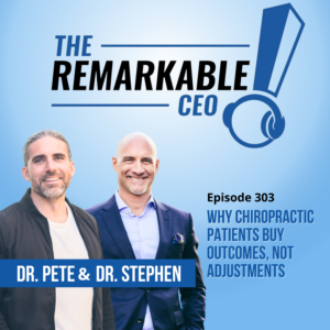 Episode 303 - Why Chiropractic Patients Buy Outcomes, Not Adjustments