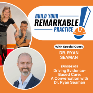 Episode 075 - Driving Evidence-Based Care: A Conversation with Dr. Ryan Seaman