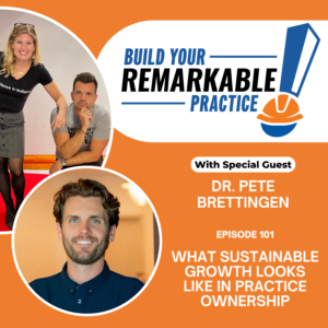 Episode 101 - What Sustainable Growth Looks Like in Practice Ownership with Dr. Pete Brettingen