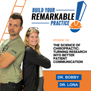 Episode 132 - The Science of Chiropractic: Turning Research Into Better Patient Communication